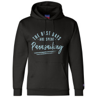 The Best Days Are Spent Parasailing Sayings Parasailer T Shirt Champion Hoodie | Artistshot