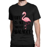 Life Is All About Balance Classic T-shirt | Artistshot