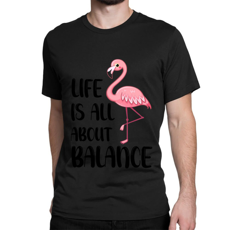 Life Is All About Balance Classic T-shirt | Artistshot