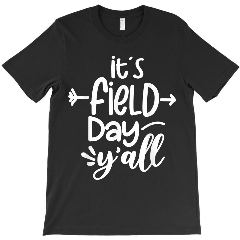 Its Field Day Yall Funny Teacher Gifts For Women T-shirt | Artistshot