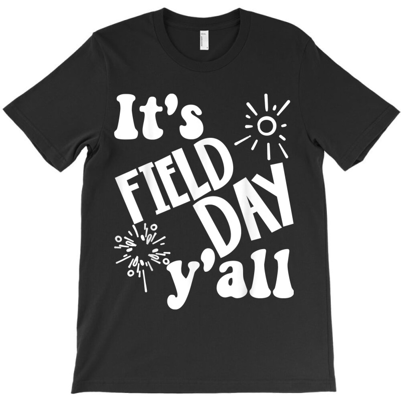 Its Field Day Yall Last Day Of School T-shirt | Artistshot