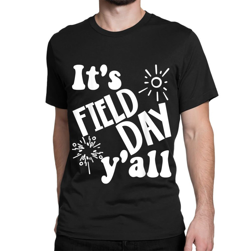 Its Field Day Yall Last Day Of School Classic T-shirt | Artistshot