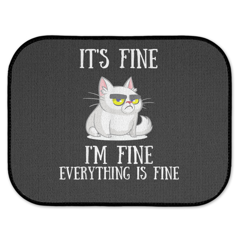 Its Fine Im Fine Everything Is Fine Cute Sad Cat Sarcastic Rear Car Mat | Artistshot