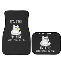 Its Fine Im Fine Everything Is Fine Cute Sad Cat Sarcastic Full Set Car Mats | Artistshot