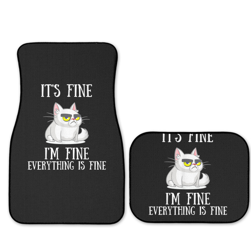 Its Fine Im Fine Everything Is Fine Cute Sad Cat Sarcastic Full Set Car Mats | Artistshot