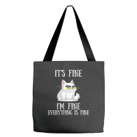 Its Fine Im Fine Everything Is Fine Cute Sad Cat Sarcastic Tote Bags | Artistshot