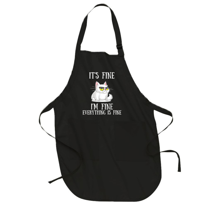 Its Fine Im Fine Everything Is Fine Cute Sad Cat Sarcastic Full-length Apron | Artistshot