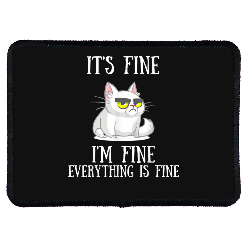 Its Fine Im Fine Everything Is Fine Cute Sad Cat Sarcastic Rectangle Patch | Artistshot