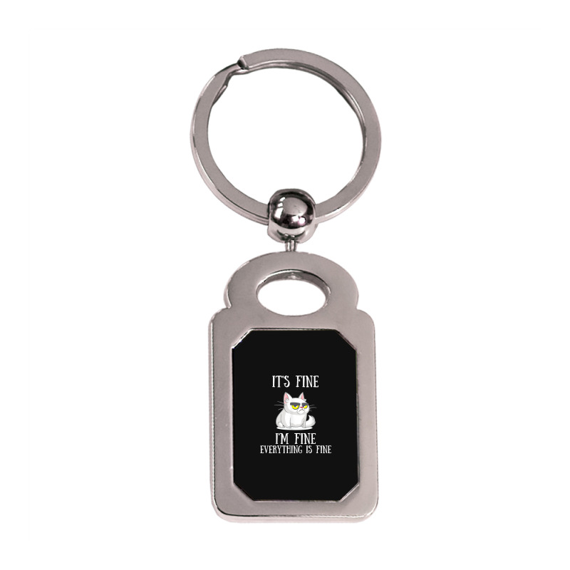 Its Fine Im Fine Everything Is Fine Cute Sad Cat Sarcastic Silver Rectangle Keychain | Artistshot