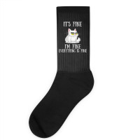 Its Fine Im Fine Everything Is Fine Cute Sad Cat Sarcastic Socks | Artistshot