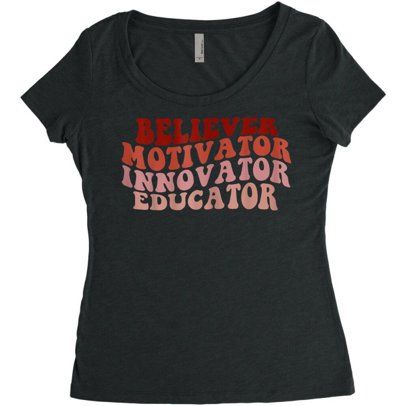 Believer Motivator Innovator Educator Teacher T Shirt Women's Triblend Scoop T-shirt by cm-arts | Artistshot