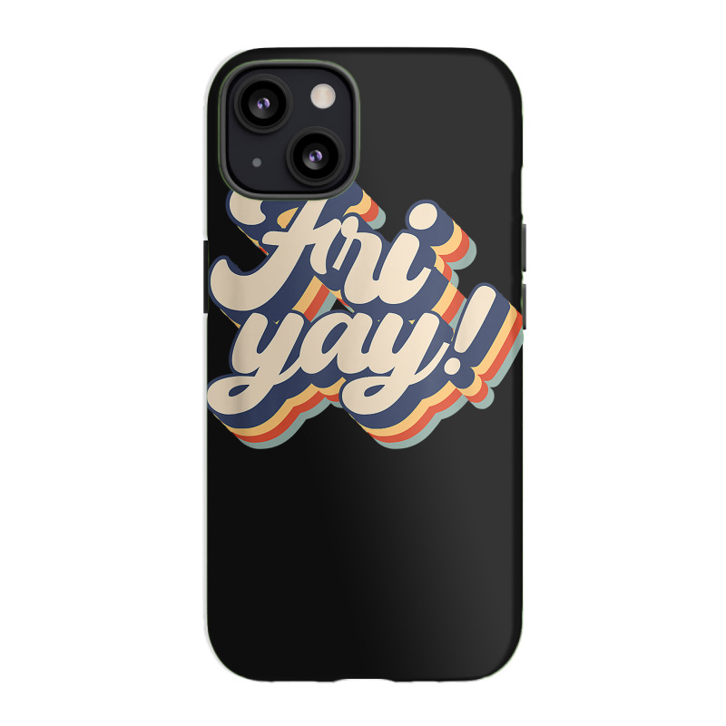 Its Fri-yay Funny Teacher Mom Friday Back To School Iphone 13 Case | Artistshot