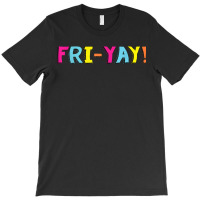 Its Friyay Happy Friday Weekend Back To School Students T-shirt | Artistshot