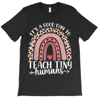 Its Good Day To Teach Tiny Humans Daycare Provider Teacher Birthday Gi T-shirt | Artistshot