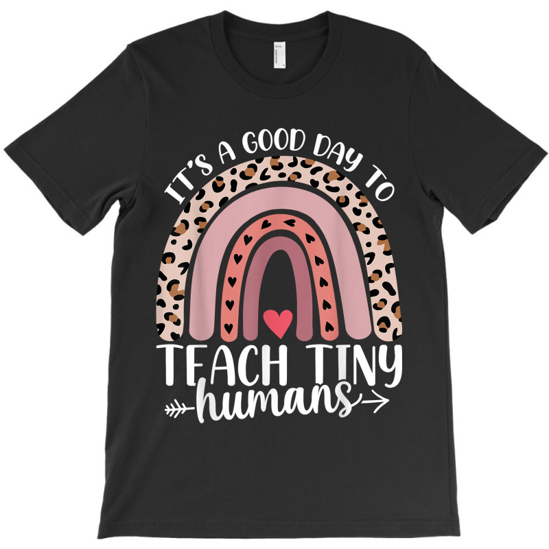 Its Good Day To Teach Tiny Humans Daycare Provider Teacher Birthday Gi T-shirt | Artistshot