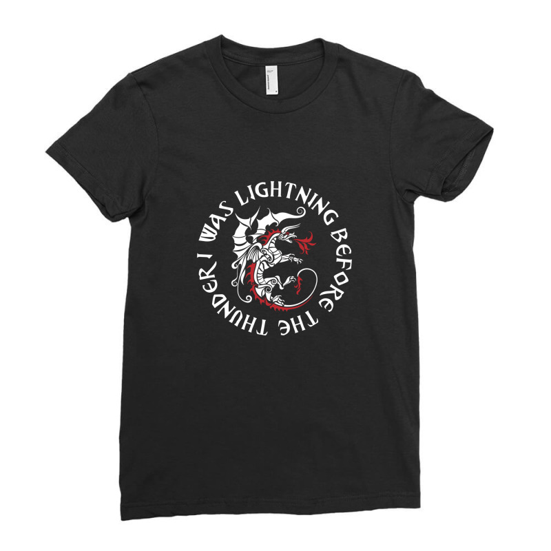 I Was Lightning Before The Thunder T-shirt The Dragons .png Ladies Fitted T-Shirt by LawrenceKemp | Artistshot