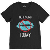 No Kissing Me Funny Pic V-neck Tee | Artistshot