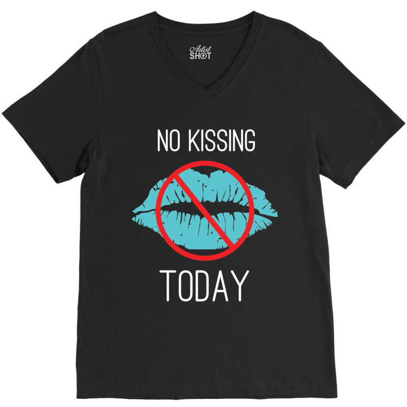 No Kissing Me Funny Pic V-Neck Tee by cm-arts | Artistshot