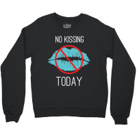 No Kissing Me Funny Pic Crewneck Sweatshirt | Artistshot