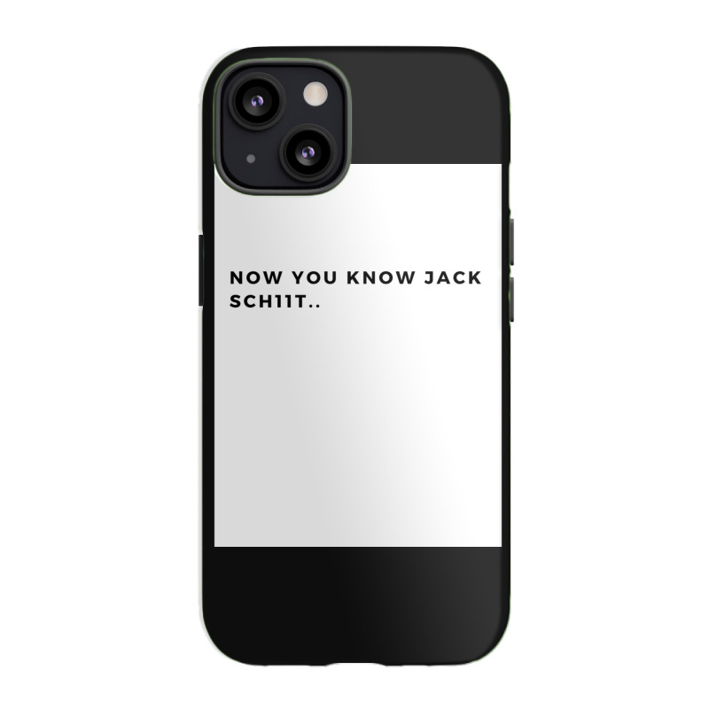 Nowyouknowjackschiitfunnyletthemknowwhoyouareperfectforfathersdayg Iphone 13 Case | Artistshot