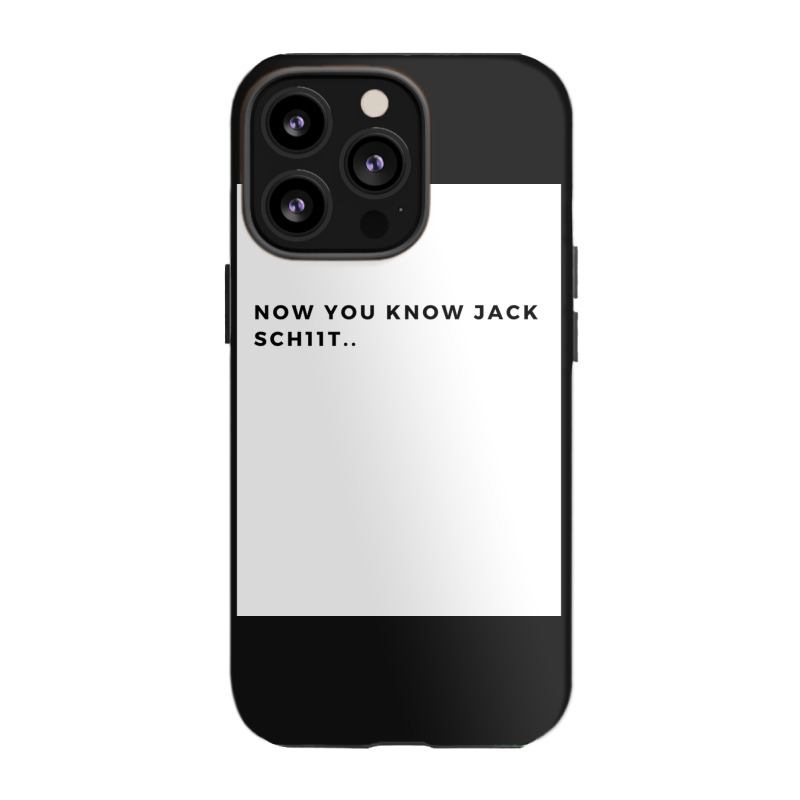 Nowyouknowjackschiitfunnyletthemknowwhoyouareperfectforfathersdayg Iphone 13 Pro Case | Artistshot