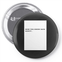 Nowyouknowjackschiitfunnyletthemknowwhoyouareperfectforfathersdayg Pin-back Button | Artistshot