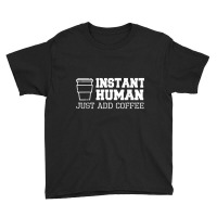 Instant Coffee Funny T Shirts Youth Tee | Artistshot