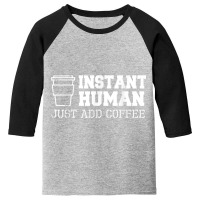 Instant Coffee Funny T Shirts Youth 3/4 Sleeve | Artistshot