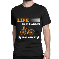 Life Is All About Balance Classic T-shirt | Artistshot