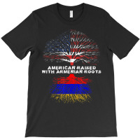 American Raised With Armenian Roots Armenia T-shirt | Artistshot