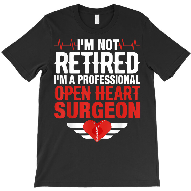 Open Heart Surgery Surgeon Bypass Cardiologist Heart Surgeon T-Shirt by Queens | Artistshot