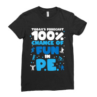 Today's Forecast 100% Chance Of Fun In Pe Teacher Ladies Fitted T-shirt | Artistshot