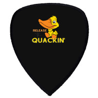 Relâchez The Quackin ' T-shirt Shield S Patch | Artistshot