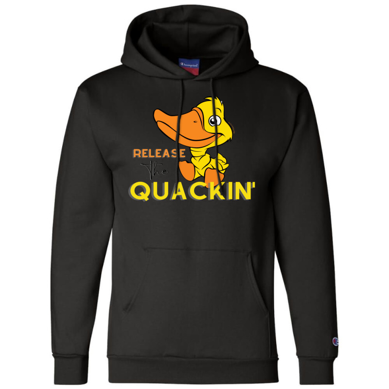 Relâchez The Quackin ' T-shirt Champion Hoodie | Artistshot