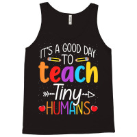 Its Good Day To Teach Tiny Humans Daycare Provider Teacher Xmasgift Tank Top | Artistshot