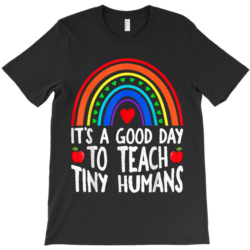 Its Good Day To Teach Tiny Humans Daycare Provider Teacher T-shirt | Artistshot