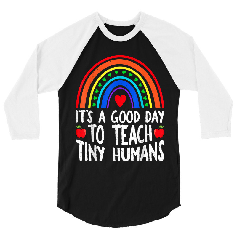 Its Good Day To Teach Tiny Humans Daycare Provider Teacher 3/4 Sleeve Shirt | Artistshot