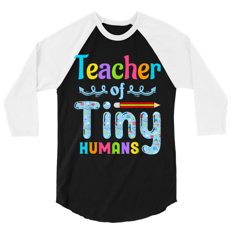 Its Good Day To Teach Tiny Humans Teacher And Teaching 3/4 Sleeve Shirt | Artistshot