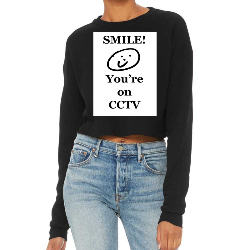 Smile,youreoncctv Cropped Sweater by RAELYNNELILLARD | Artistshot