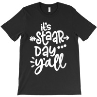 Its Staar Day Yall Test Day For Teacher Student Texas T-shirt | Artistshot