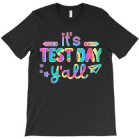 Its Test Day Yall Tie Dye Test Day Teacher Men Women T-shirt | Artistshot