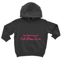 The Office My Wifi Password Is Eat Pray Love Rose Pink Toddler Hoodie | Artistshot