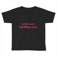 The Office My Wifi Password Is Eat Pray Love Rose Pink Toddler T-shirt | Artistshot