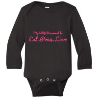 The Office My Wifi Password Is Eat Pray Love Rose Pink Long Sleeve Baby Bodysuit | Artistshot