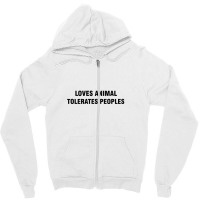 Loves Animals Tolerates People Zipper Hoodie | Artistshot