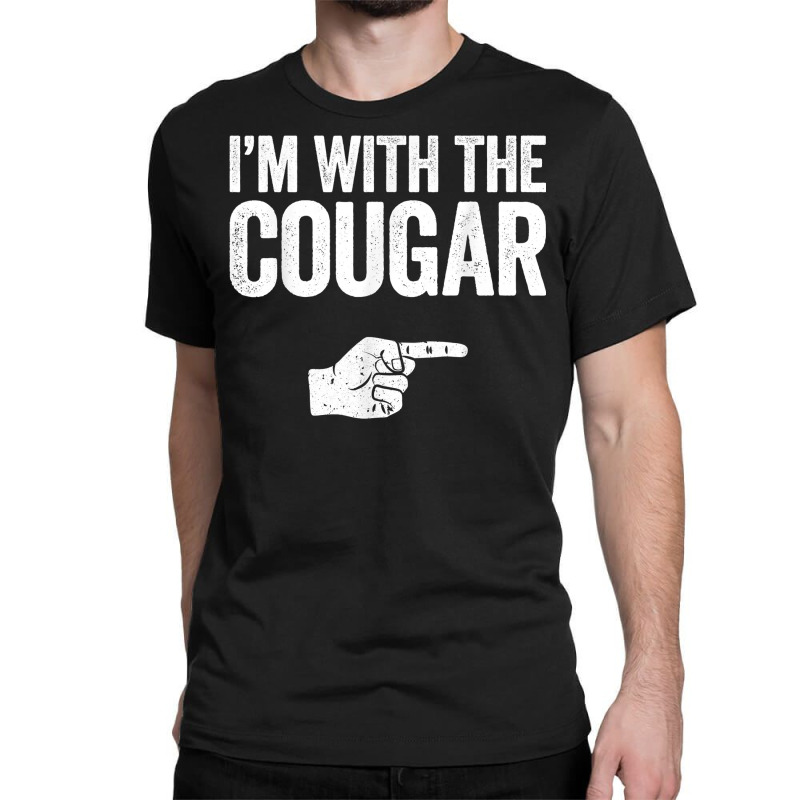 I'm With The Cougar T Shirt Matching Cougar Costume T Shirt Classic T-shirt by cm-arts | Artistshot