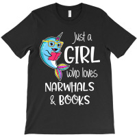 Just A Girl Who Loves Narwhals And Books Women Book Lovers T-shirt | Artistshot