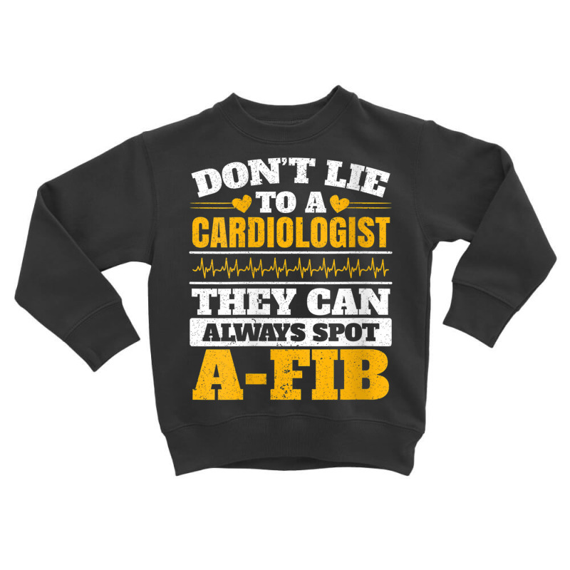 Womens Don't Lie To A Cardiologist They Can Always Spot A Fib V Neck T Toddler Sweatshirt by cm-arts | Artistshot