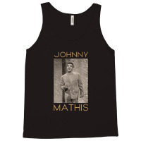 Johnny Mathis Tank Top | Artistshot