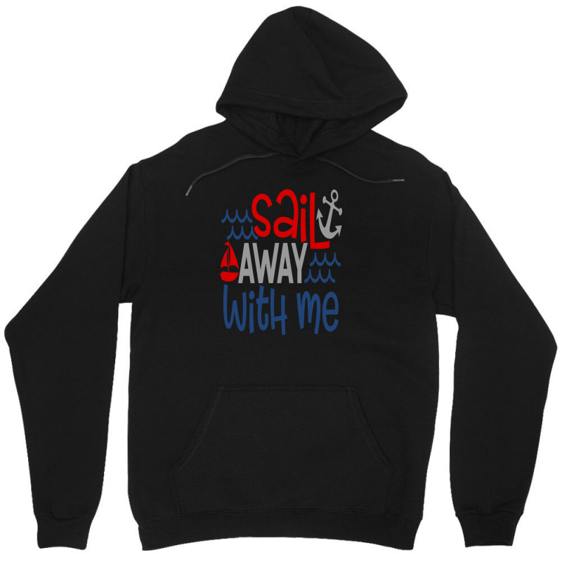 Sail Away With Me Unisex Hoodie | Artistshot